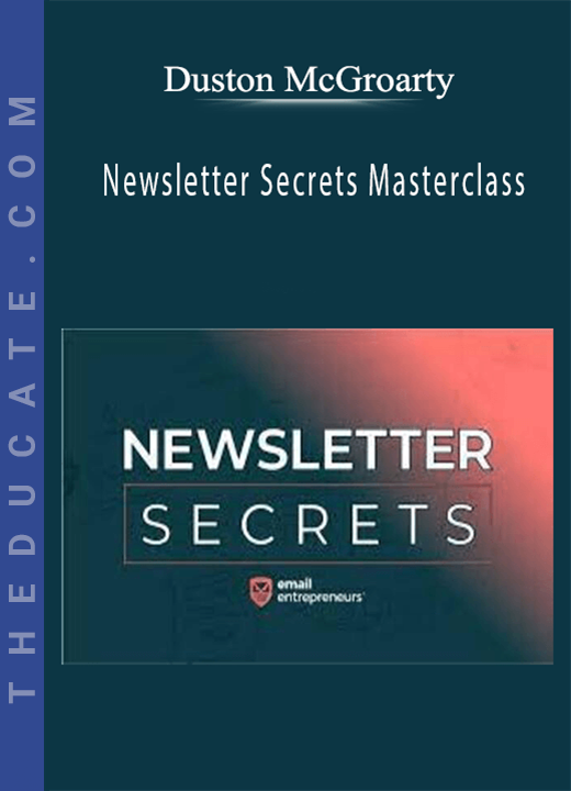Duston McGroarty - Newsletter Secrets Masterclass