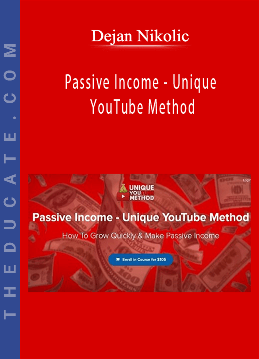 Dejan Nikolic - Passive Income - Unique YouTube Method