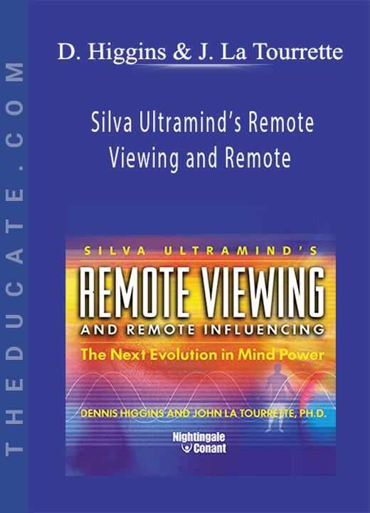 Dennis Higgins & John La Tourrette - Silva Ultramind’s Remote Viewing and Remote