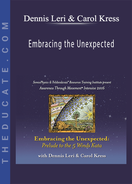 Dennis Leri & Carol Kress - Embracing the Unexpected