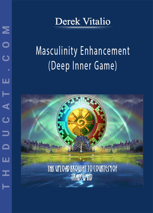 Derek Vitalio - Masculinity Enhancement (Deep Inner Game)
