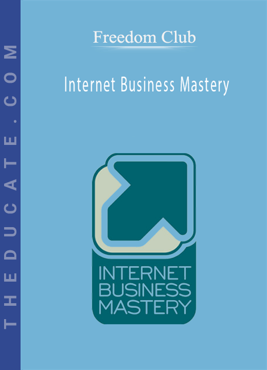 Internet Business Mastery - Freedom Club