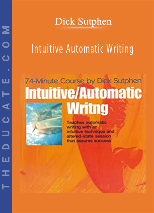 Dick Sutphen - Intuitive Automatic Writing