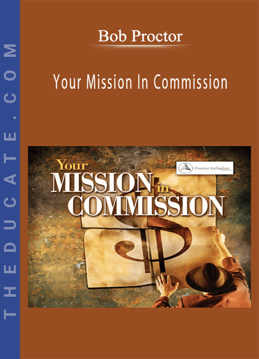 Bob Proctor - Your Mission In Commission