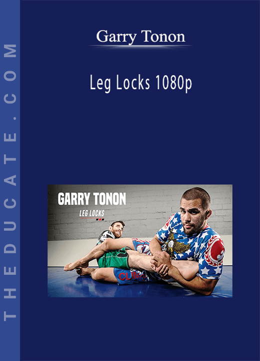 Garry Tonon - Leg Locks 1080p