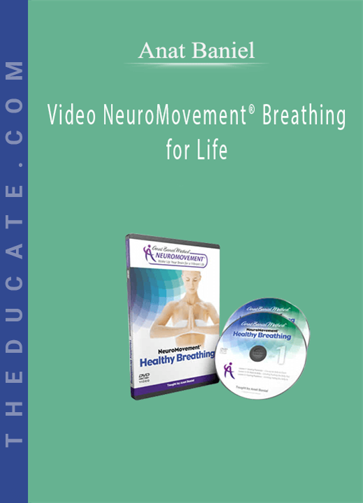 Anat Baniel - Video NeuroMovement® Breathing for Life