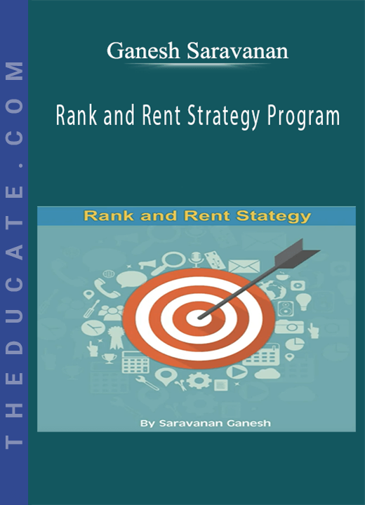 Ganesh Saravanan - Rank and Rent Strategy Program
