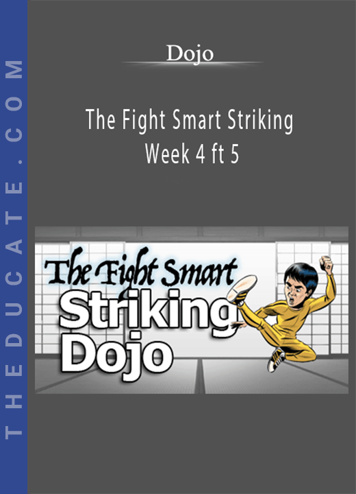 Dojo - The Fight Smart Striking - Week 4 ft 5