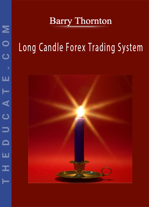 Barry Thornton - Long Candle Forex Trading System
