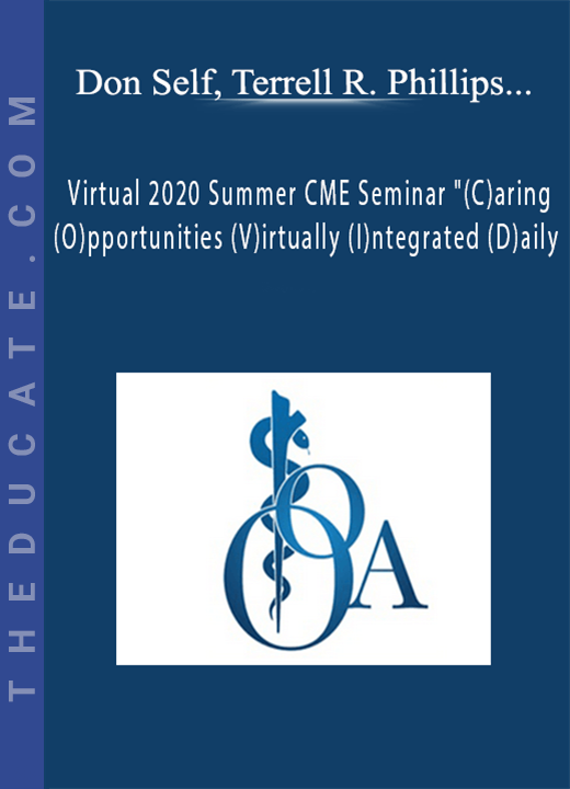 Don Self, Terrell R. Phillips, Phyllis Arthur, Gitanjali G. Pai - Virtual 2020 Summer CME Seminar “(C)aring (O)pportunities (V)irtually (I)ntegrated (D)aily: Improving Medical Care in Pandemic Times” - Sunday