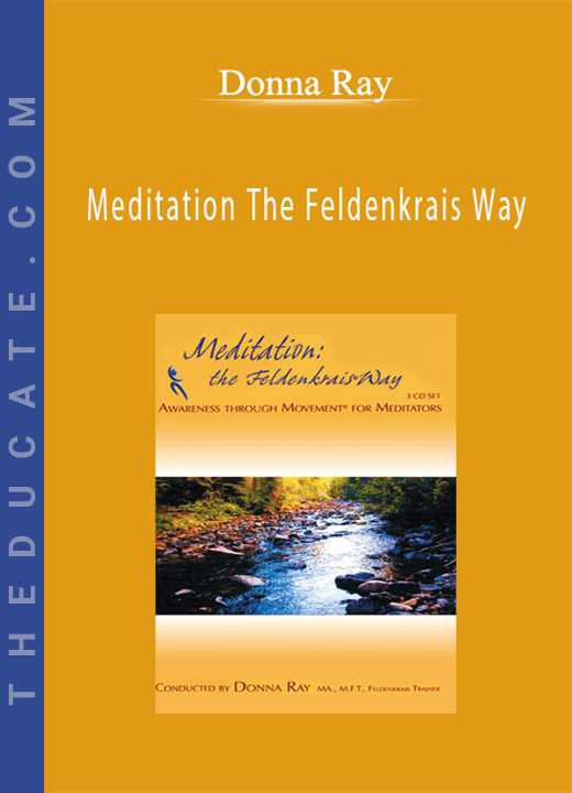 Donna Ray - Meditation The Feldenkrais Way