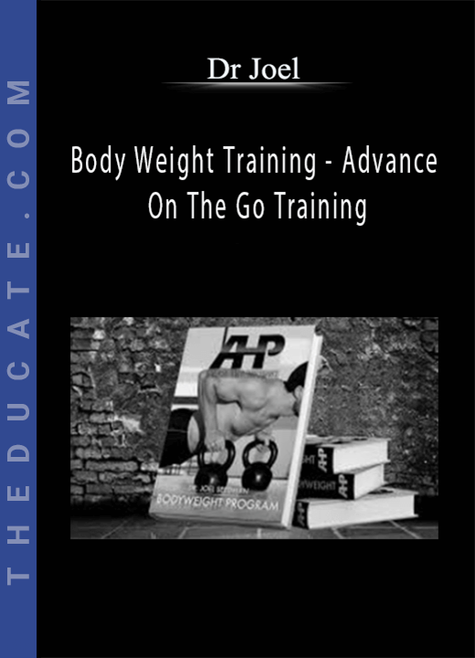 Dr Joel - Body Weight Training - Advance On The Go Training