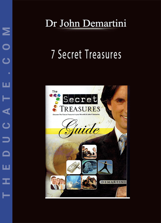 Dr John Demartini - 7 Secret Treasures