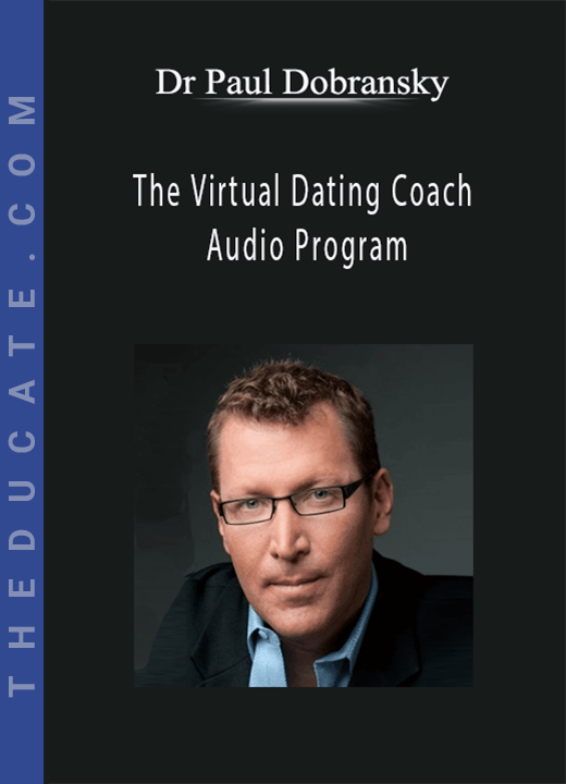 Dr Paul Dobransky - The Virtual Dating Coach Audio Program