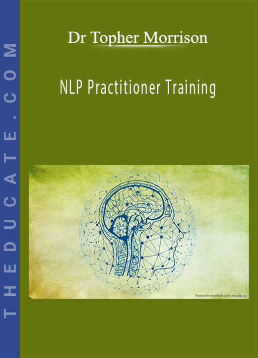 Dr Topher Morrison - NLP Practitioner Training