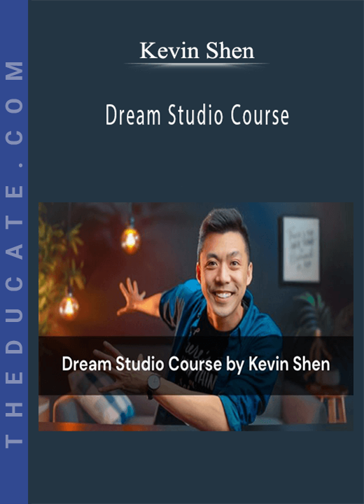 Kevin Shen - Dream Studio Course