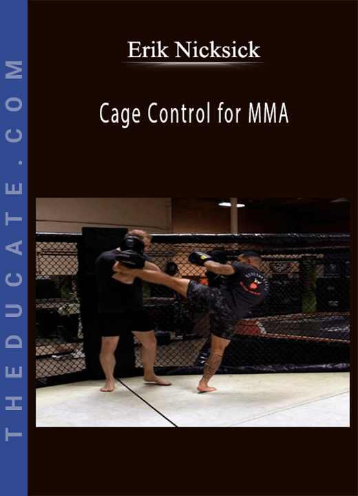 Erik Nicksick - Cage Control for MMA