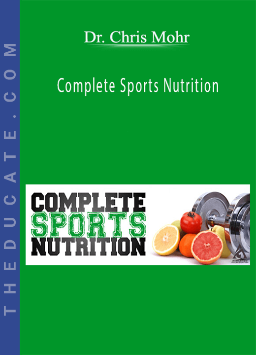 Dr. Chris Mohr - Complete Sports Nutrition