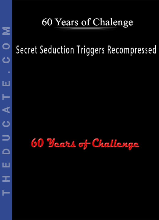 60 Years of Chalenge - Secret Seduction Triggers Recompressed