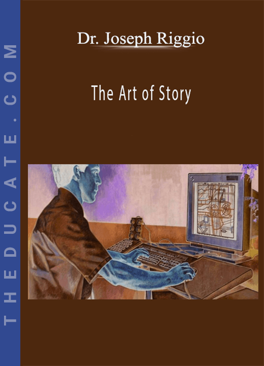 Dr. Joseph Riggio - The Art of Story