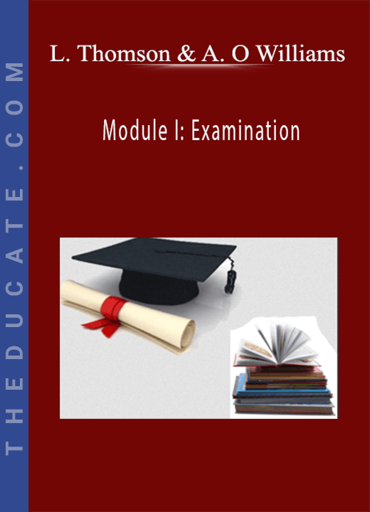 Dr. Lisa Thomson, Dr. Andrew O Williams - Module I: Examination