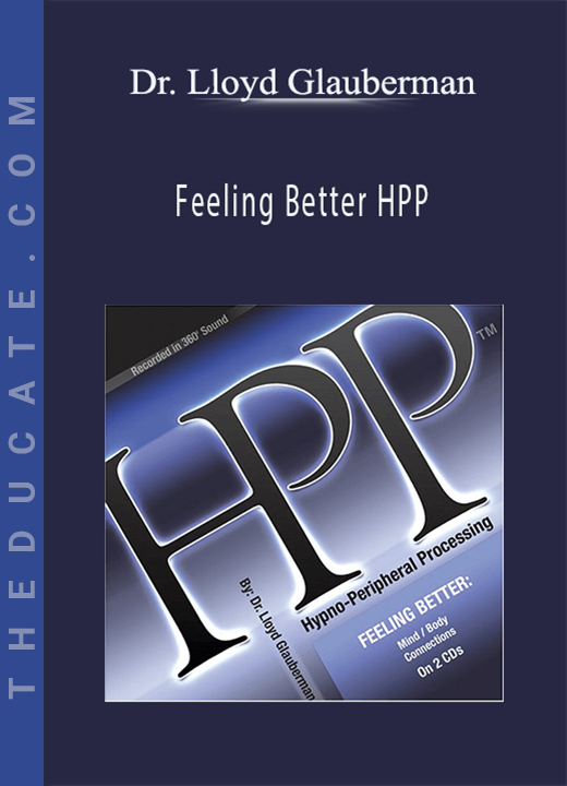 Dr. Lloyd Glauberman - Feeling Better HPP