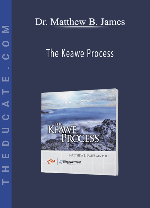 Dr. Matthew B. James - The Keawe Process