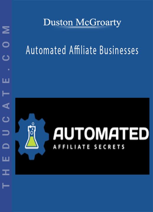 Duston McGroarty - Automated Affiliate Businesses