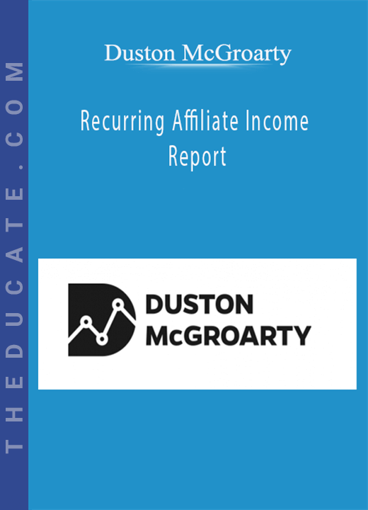 Duston McGroarty - Recurring Affiliate Income Report