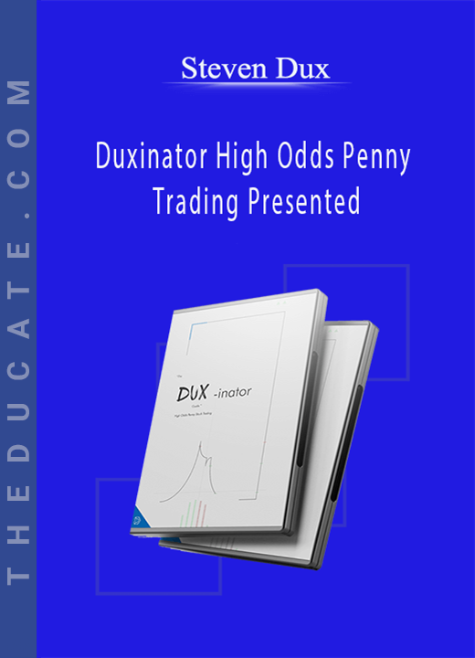 Duxinator High Odds Penny Trading Presented - Steven Dux