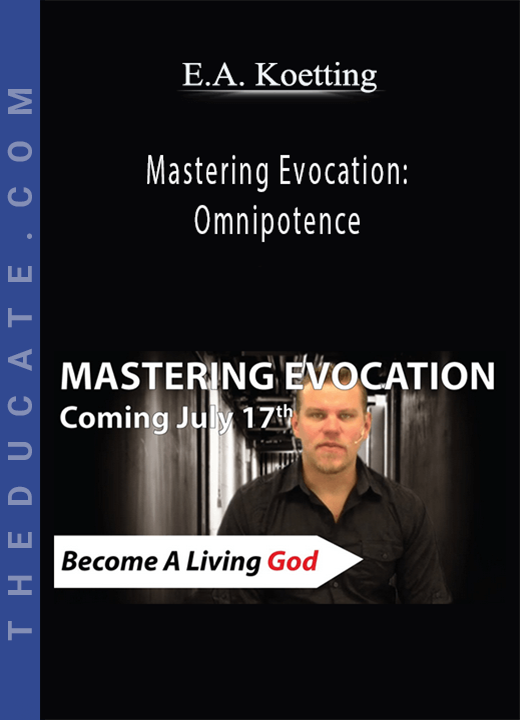 E.A. Koetting - Mastering Evocation: Omnipotence