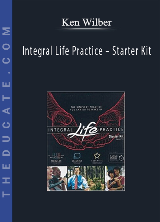 Ken Wilber - Integral Life Practice - Starter Kit