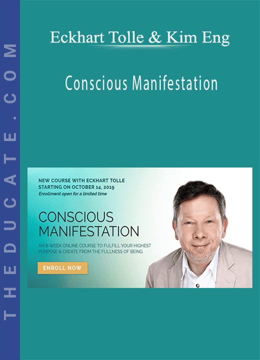 Eckhart Tolle & Kim Eng - Conscious Manifestation