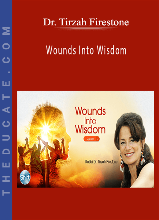 Dr. Tirzah Firestone - Wounds Into Wisdom