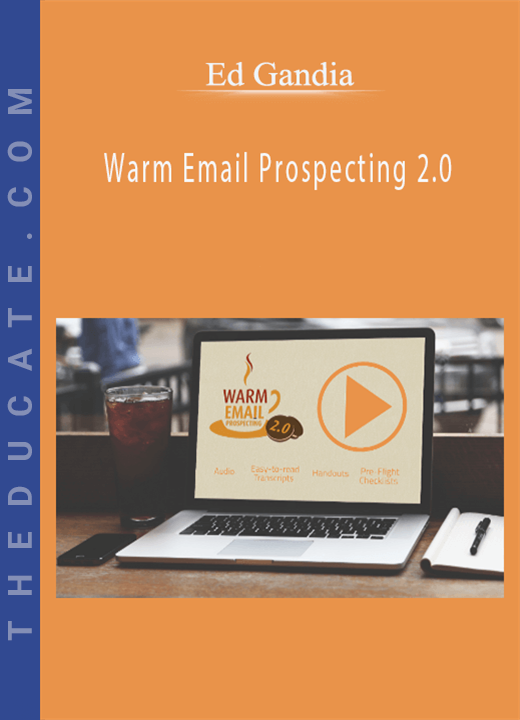 Ed Gandia - Warm Email Prospecting 2.0