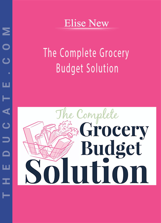 Elise New - The Complete Grocery Budget Solution