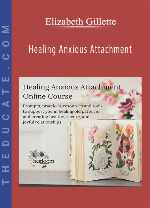 Elizabeth Gillette - Healing Anxious Attachment