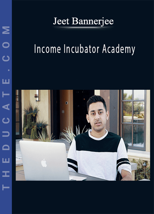Jeet Bannerjee - Income Incubator Academy