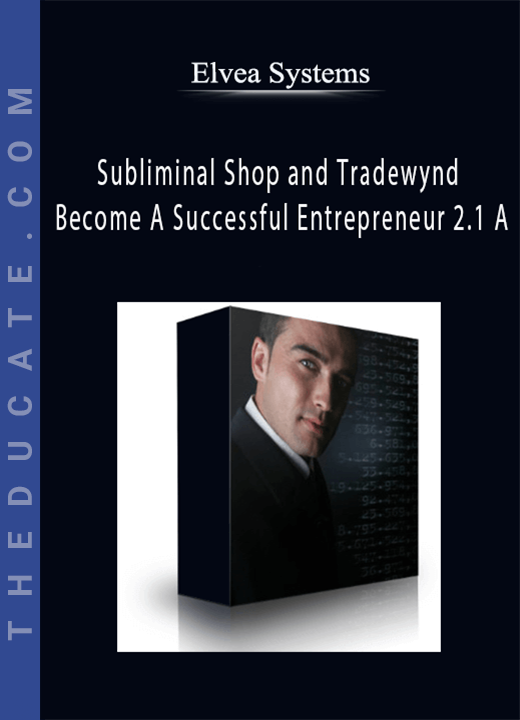 Elvea Systems, Subliminal Shop and Tradewynd - Become A Successful Entrepreneur 2.1 A