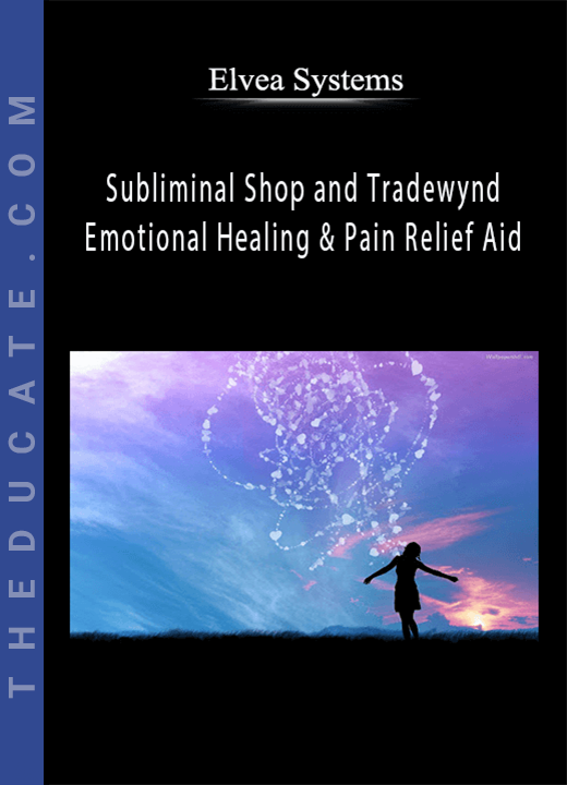 Elvea Systems, Subliminal Shop and Tradewynd - Emotional Healing & Pain Relief Aid