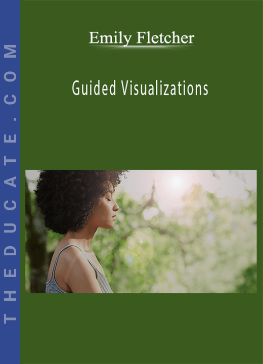 Emily Fletcher - Guided Visualizations