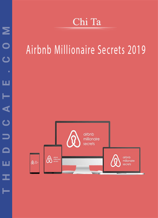 Chi Ta - Airbnb Millionaire Secrets 2019
