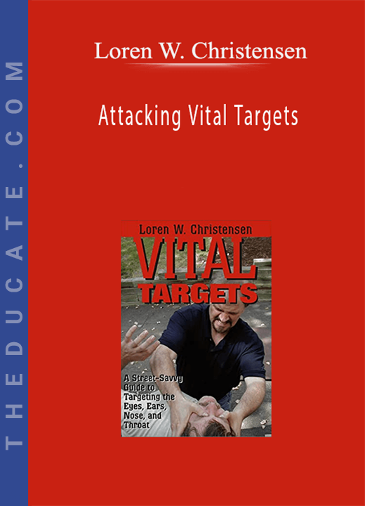Loren W. Christensen - Attacking Vital Targets