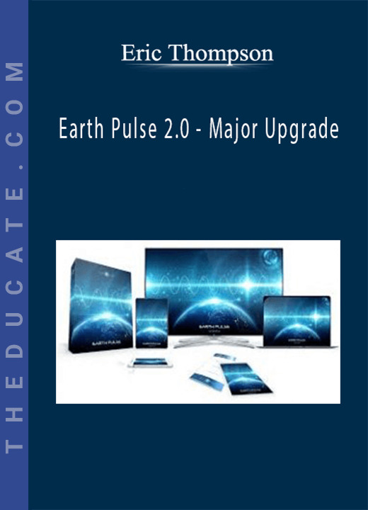 Eric Thompson - Earth Pulse 2.0 - Major Upgrade