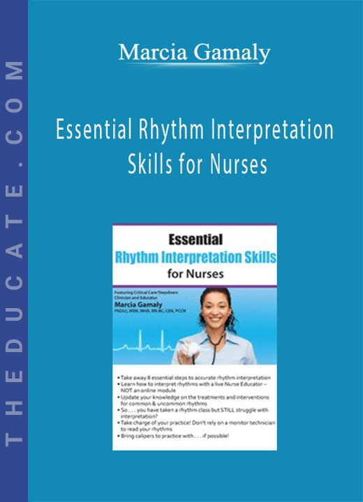 Essential Rhythm Interpretation Skills for Nurses - Marcia Gamaly