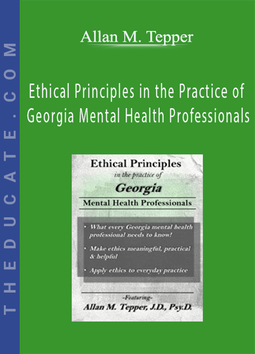 Ethical Principles in the Practice of Georgia Mental Health Professionals - Allan M. Tepper