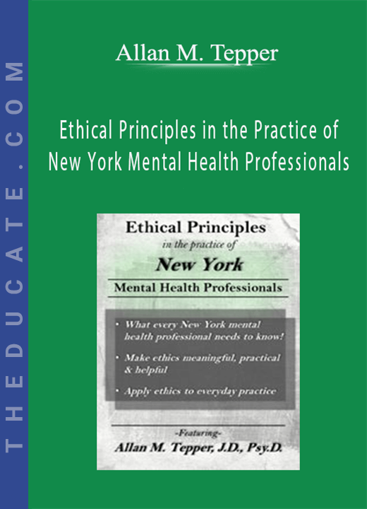 Ethical Principles in the Practice of New York Mental Health Professionals - Allan M. Tepper