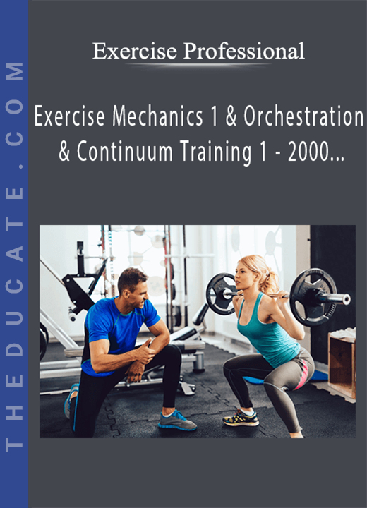 Exercise Professional - Exercise Mechanics 1 & Orchestration & Continuum Training 1 - 2000 (currently 27 hours)