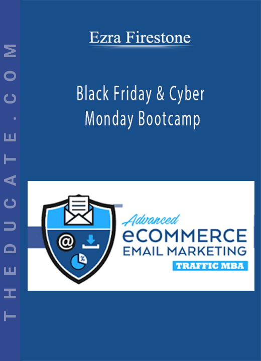 Ezra Firestone - Black Friday & Cyber Monday Bootcamp
