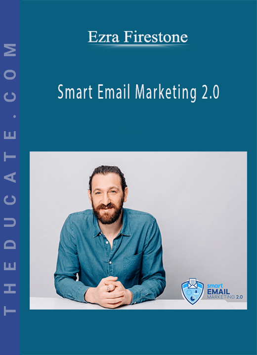 Ezra Firestone - Smart Email Marketing 2.0